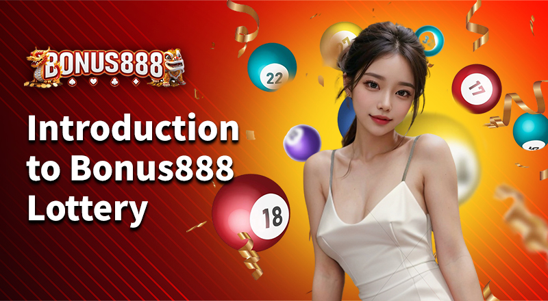 introduction-to-bonus888-lottery