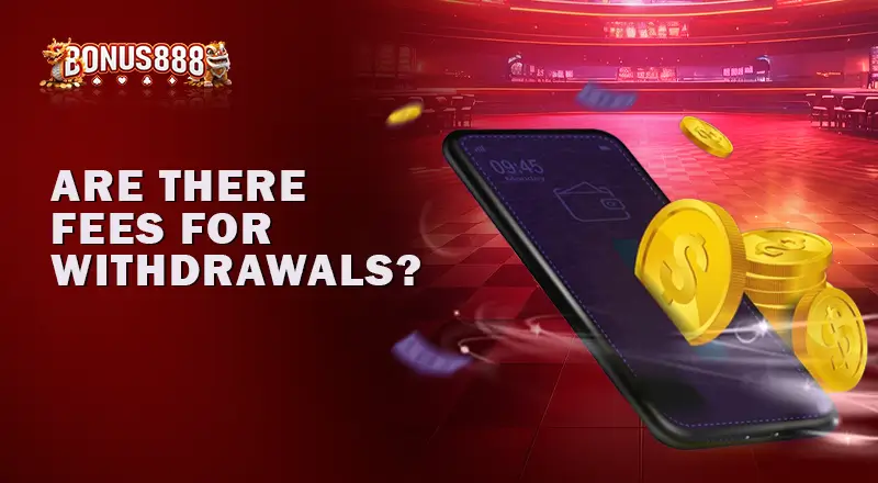 Are-there-fees-for-withdrawals