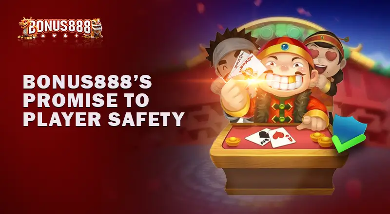 Bonus888’s-Promise-to-Player-Safety