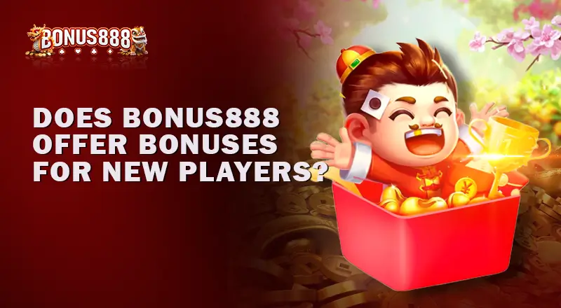 Does-Bonus888-offer-bonuses-for-new-players
