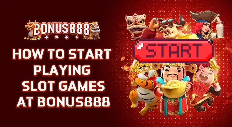 How-to-Start-Playing-Slot-Games-at-Bonus888