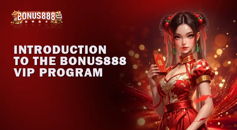 Introduction-to-the-Bonus888-VIP-Program
