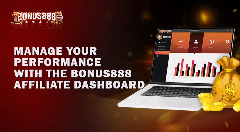 Manage Your Performance with the Bonus888 Affiliate Dashboard 1