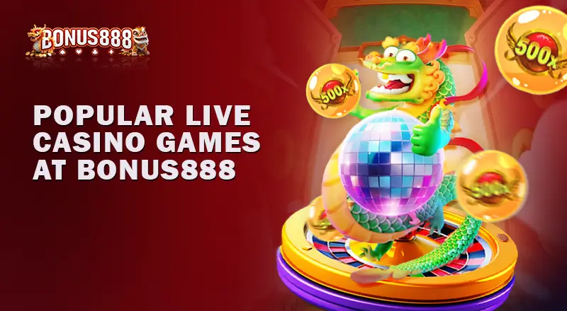 Popular-Live-Casino-Games-at-Bonus888

