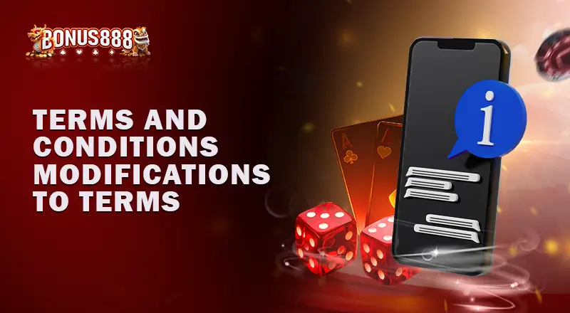 Terms and Conditions – Modifications to Terms