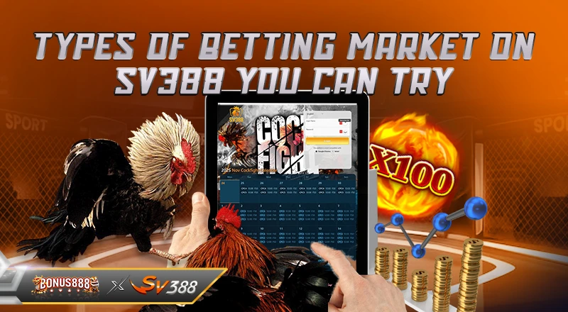 types-of-betting-market-on-sv388-you-can-try

