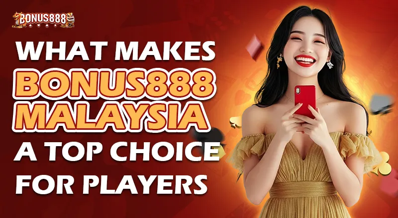 Bonus888 Malaysia - Top Casino Online