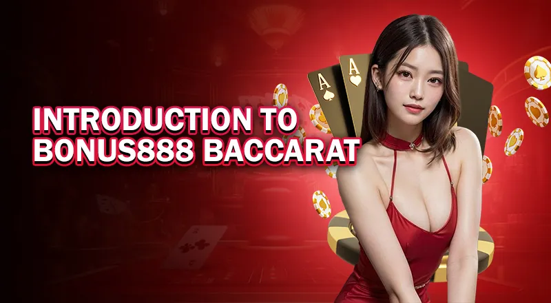 introduction-to-bonus888-baccarat