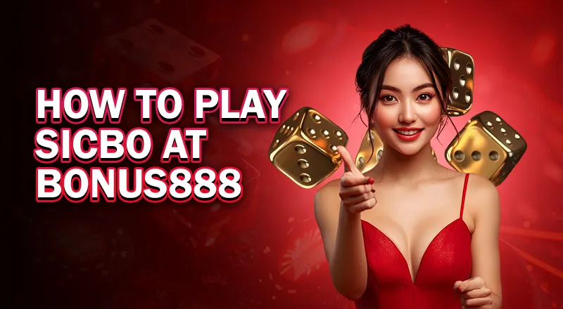 how-to-play-sicbo-at-bonus888