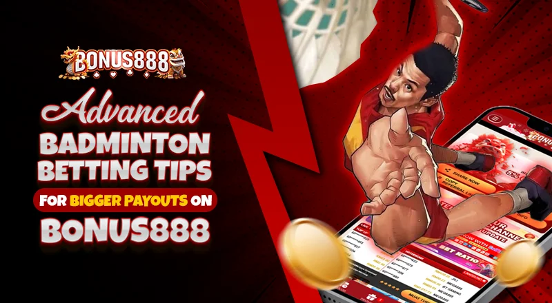 advanced-badminton-betting-tips-bigger-payouts-bonus888