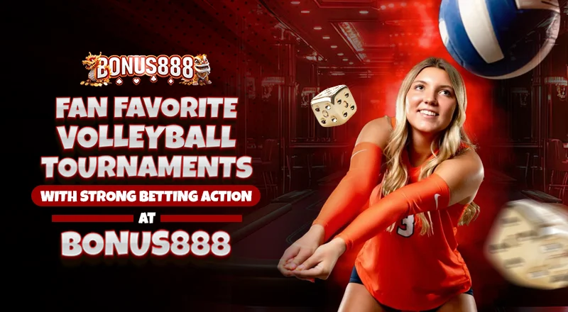 fan-favorite-volleyball-tournaments-with-strong-betting-action-at-bonus888