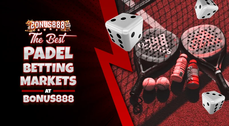 best-padel-betting-markets-bonus888