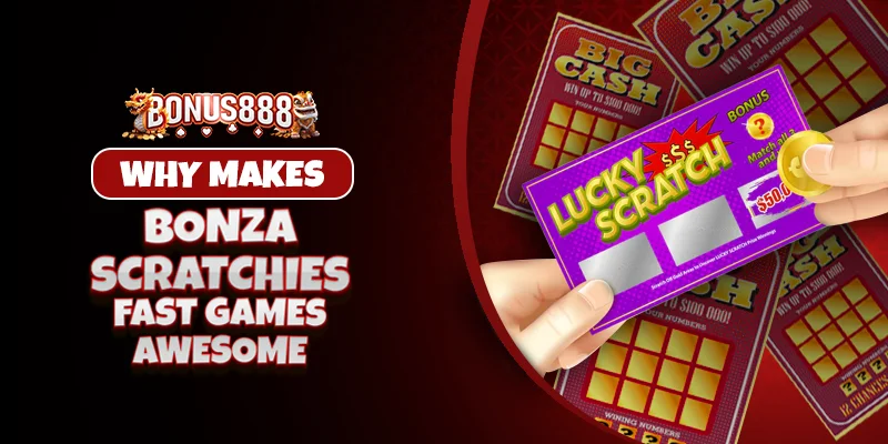 why-bonza-scratchie-fast-games-are-awesome