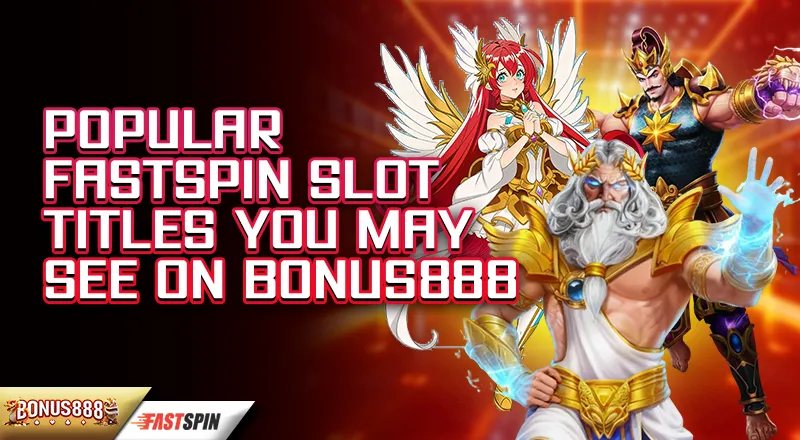 popular-fastspin-slot-titles-on-bonus888