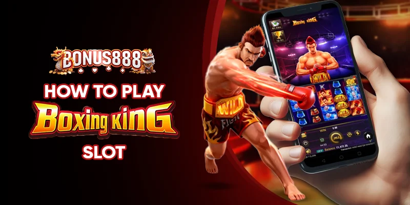 how-to-play-boxing-king-slot