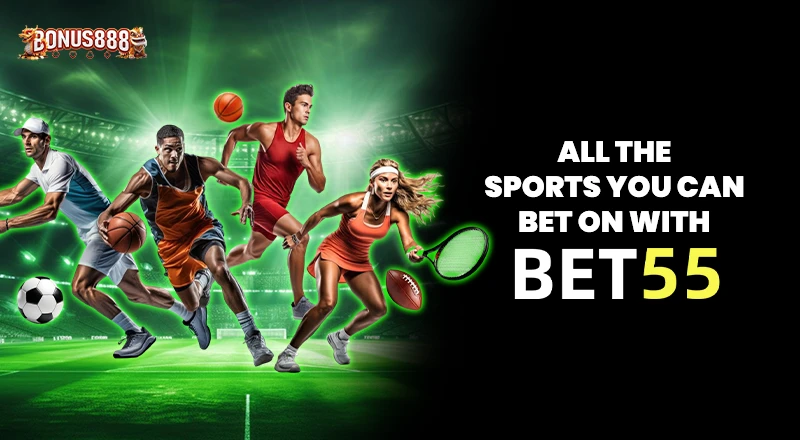 sports-you-can-bet-on-with-bet55
