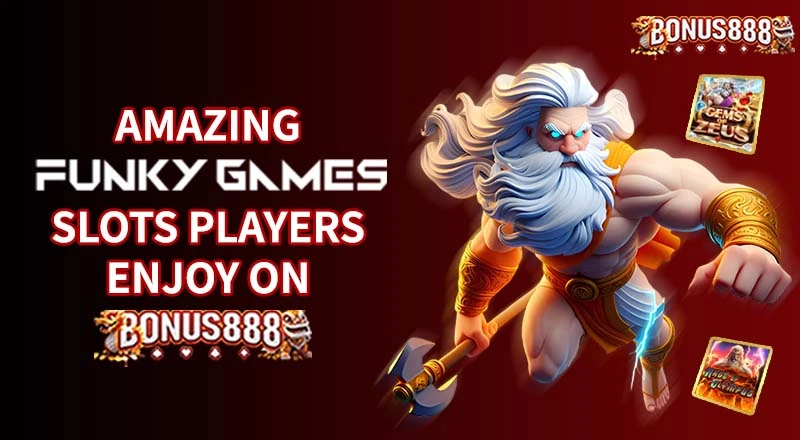 amazing-funky-gaming-slots-on-bonus888