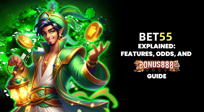 bet55-explained-features-odds-bonus888-guide