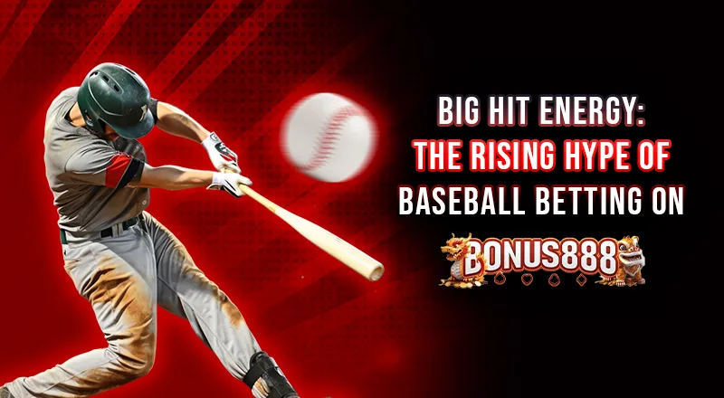 big-hit-energy-rising-hype-baseball-betting-bonus888