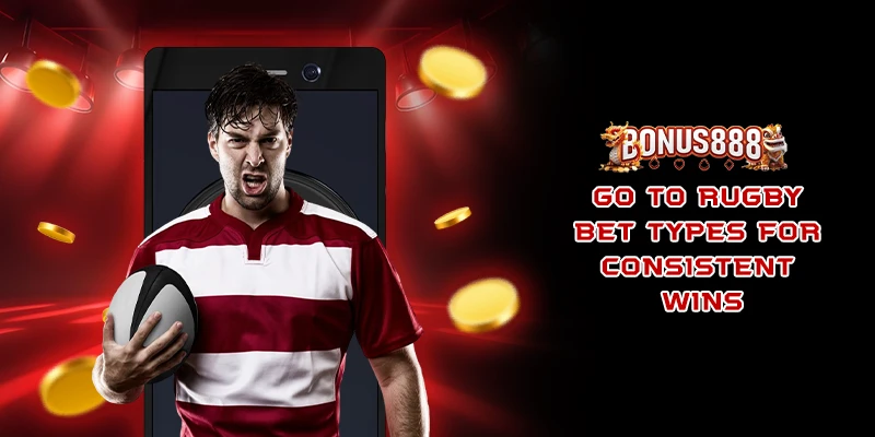 bonus888-go-to-rugby-bet-types-consistent-wins