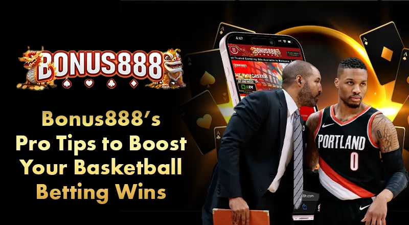 bonus888s-pro-tips-to-boost-your-basketball-betting-wins