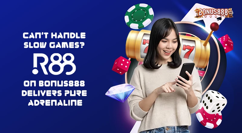 r88-slots-bonus888