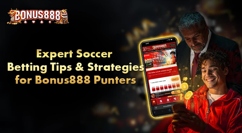 expert-soccer-betting-tips-strategies-for-bonus888-punters