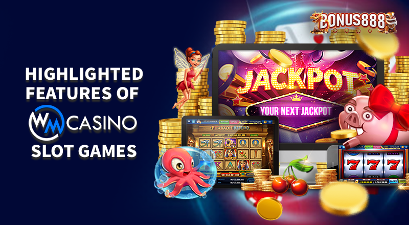 highlighted-features-of-wm-casino-slot-games