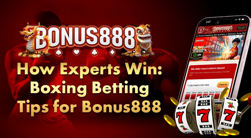 expert-boxing-betting-tips-for-bonus888