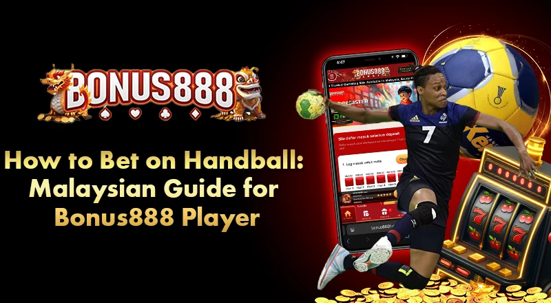 how-to-bet-on-handball-malaysian-guide-bonus888