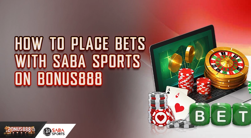 how-to-place-bets-saba-sports-bonus888