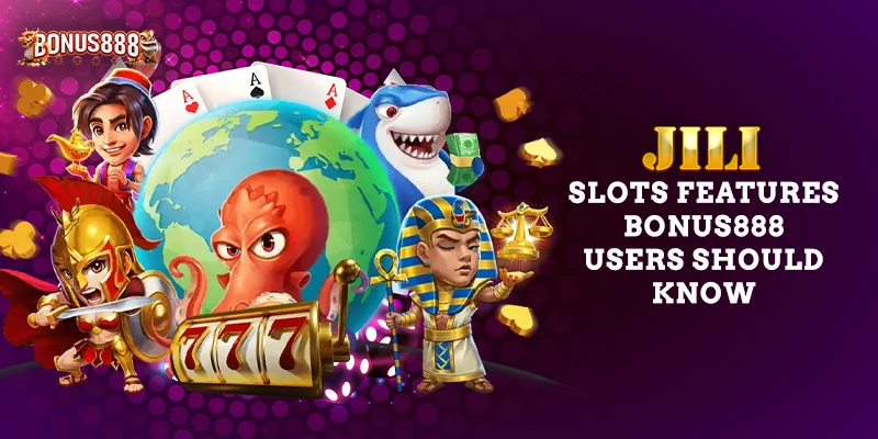 jili-slot-features-bonus888