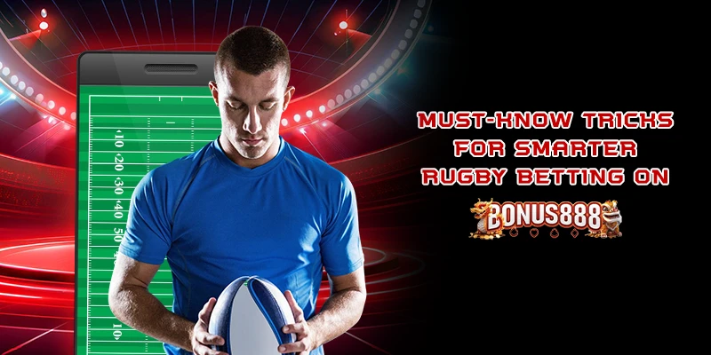 must-know-tricks-smarter-rugby-betting-bonus888