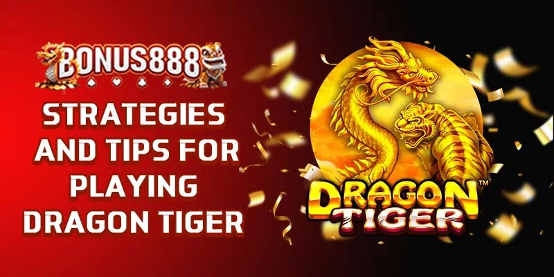 strategies-and-tips-for-playing-dragon-tiger