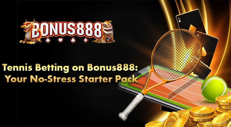 tennis-betting-on-bonus888-your-no-stress-starter-pack