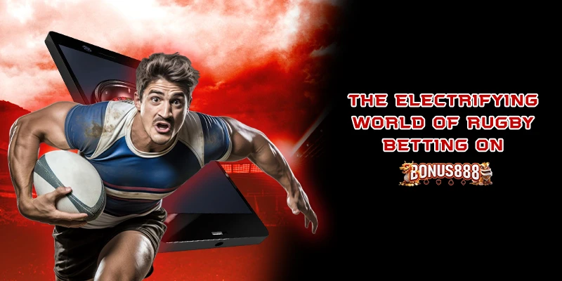 electrifying-world-rugby-betting-bonus888