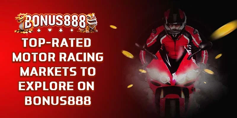 top-rated-motor-racing-markets-to-explore-on-bonus888