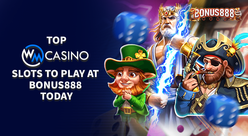 top-wm-casino-slots-to-play-at-bonus888-today
