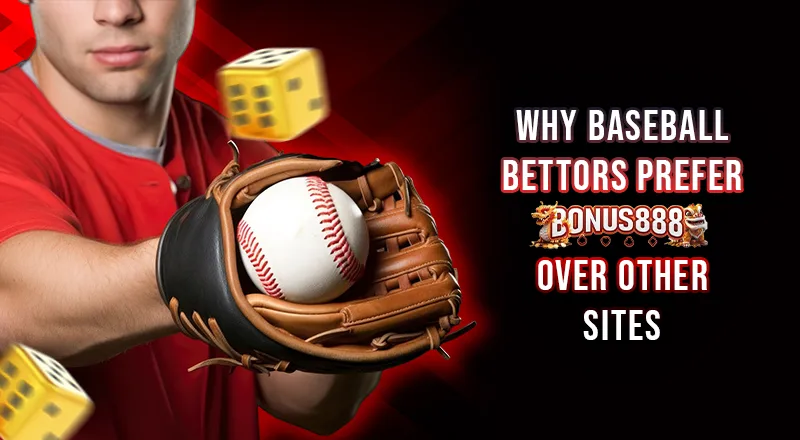 why-baseball-bettors-prefer-bonus888-over-other-sites