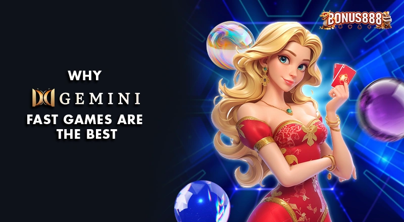 why-gemini-fast-games-are-the-best