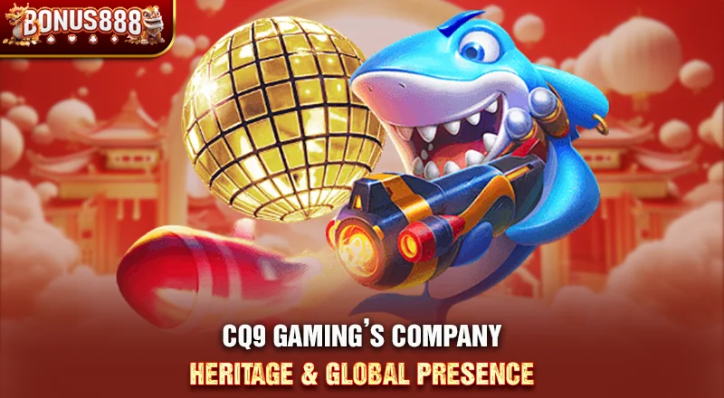 cq9-gaming-heritage-and-global-presence