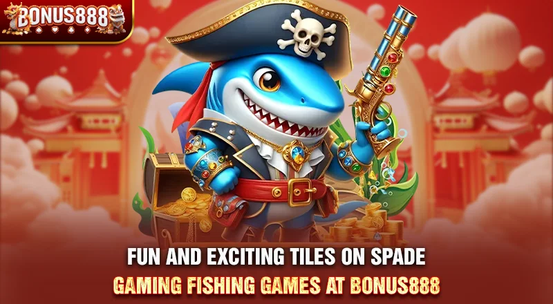 spade-gaming-fishing-game-titles-on-bonus888