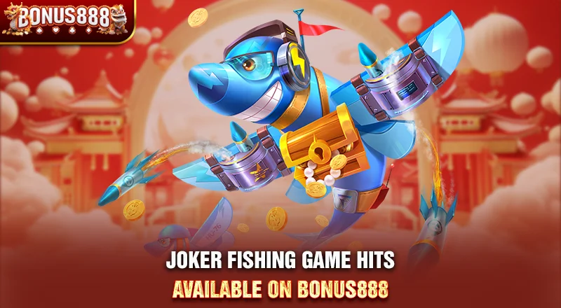 top-joker-fishing-games-on-bonus888