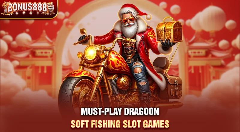 must-play-dragoon-soft-fishing-slot-games