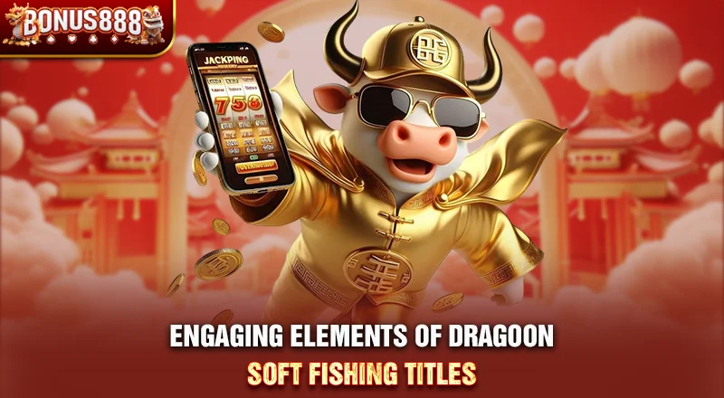 dragoon-soft-fishing-game-features