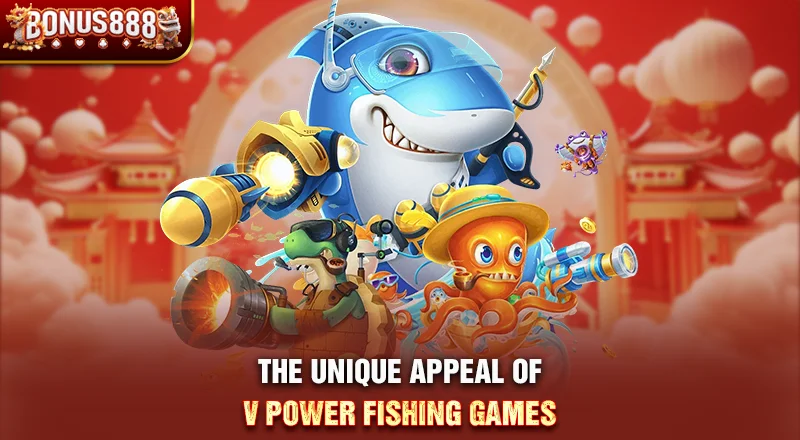 unique-appeal-of-v-power-fishing-games