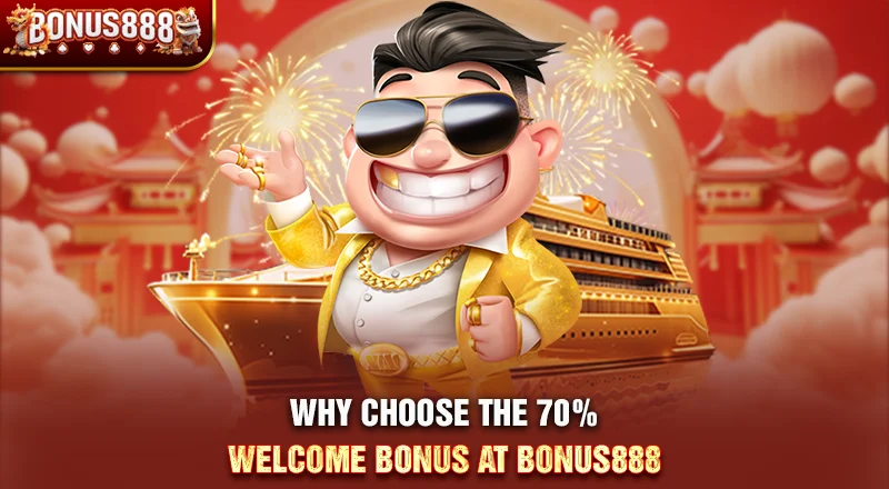 why-choose-bonus888-70-percent-welcome-bonus