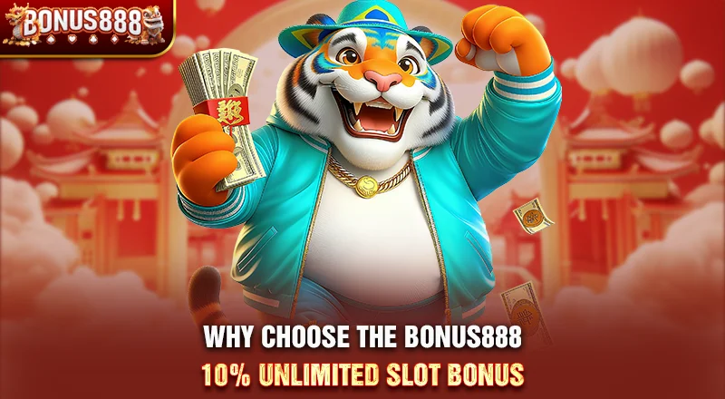 why-choose-bonus888-10-percent-unlimited-slot-bonus